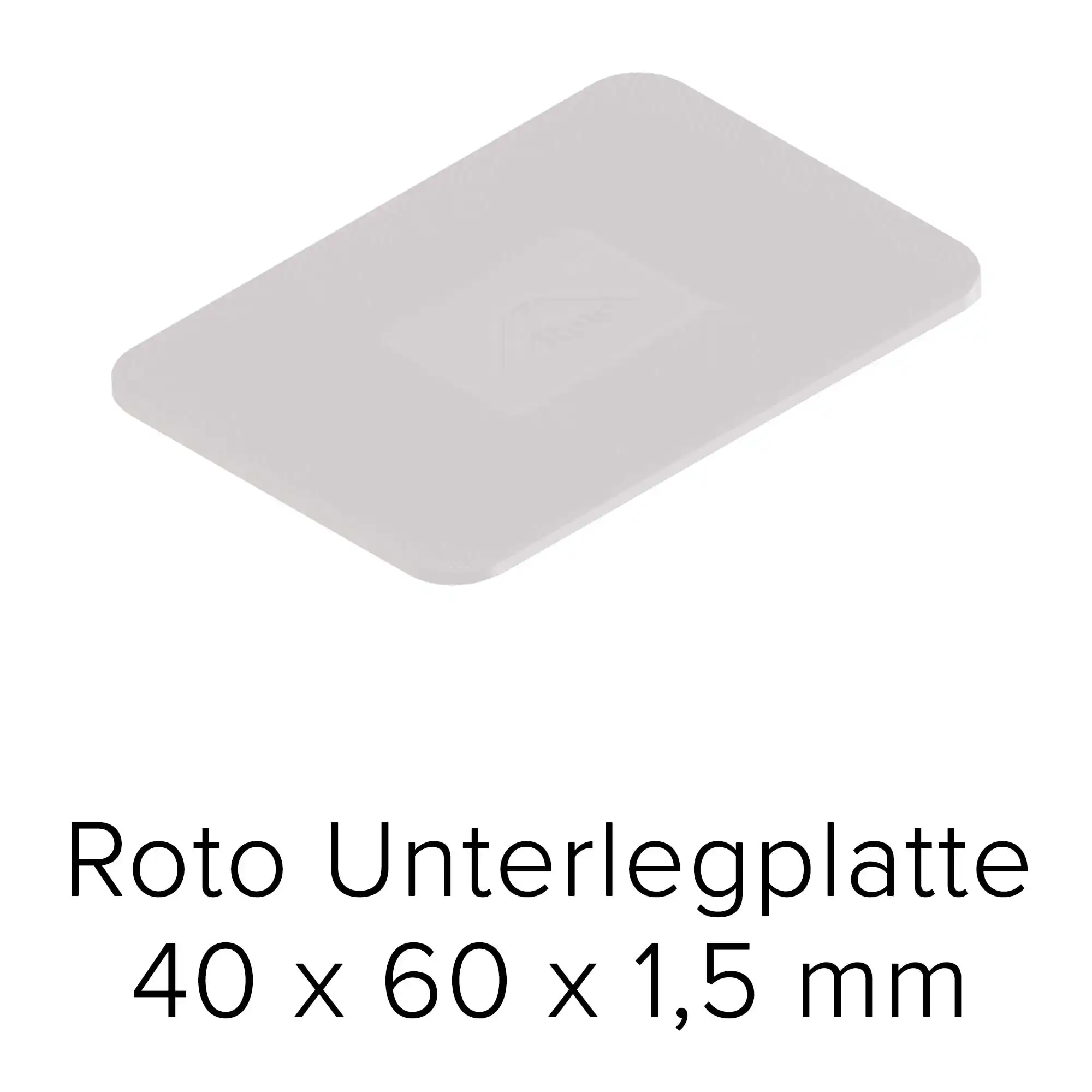 Roto Unterlegplatte 40 x 60 x 1,5 mm